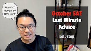 Night Before October SAT - Last Minute Advice!