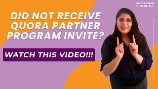 Did Not Receive Quora Partner Program Invite [WATCH THIS VIDEO] News
