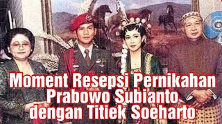 Moment Resepsi Pernikahan Pak Prabowo dengan Ibu Titiek Soeharto.