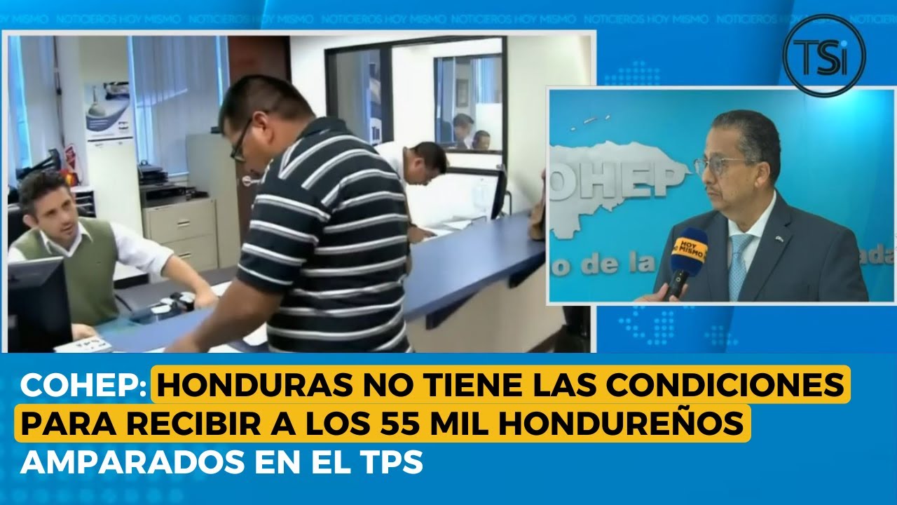 COHEP: Honduras no tiene las condiciones para recibir a los 55 mil hondureños amparados en el TPS