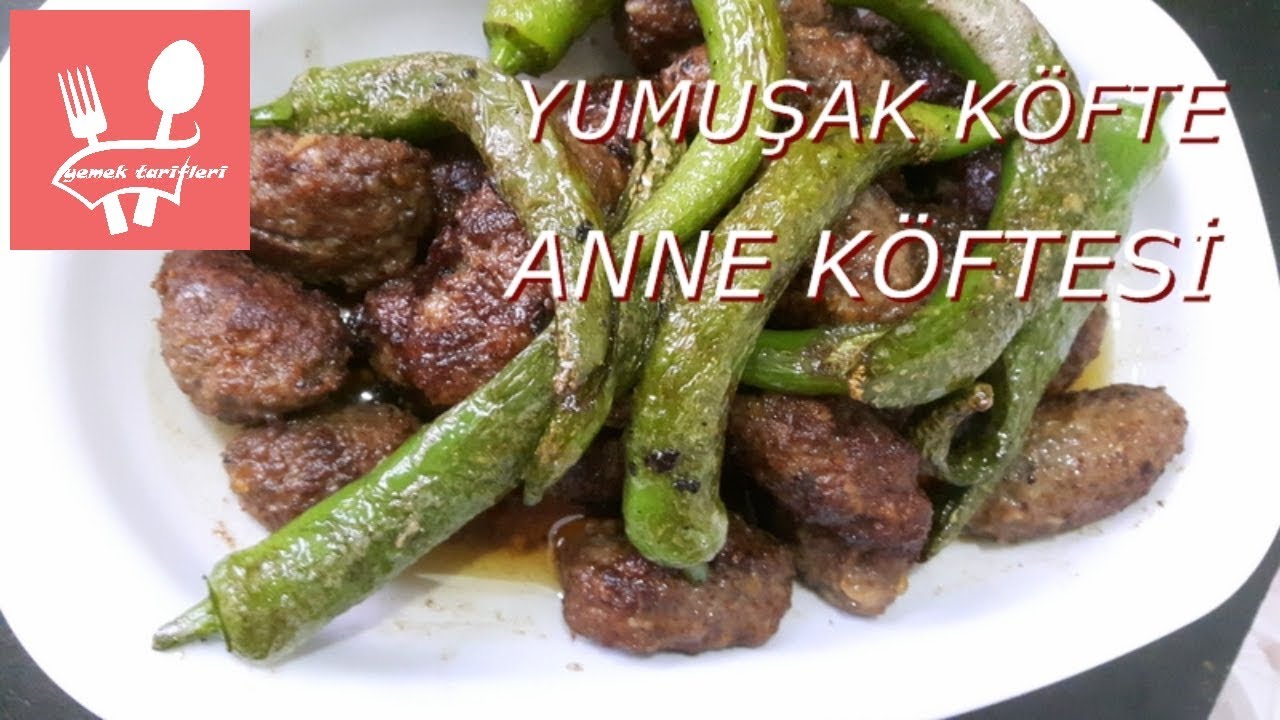 yumusak kofte anne koftesi lezzetli kofte yapmanin sirri yumusak kofte nasil yapilir yemek tarifleri kofte yemek