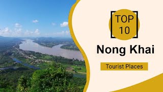 Top 10 Best Tourist Places to Visit in Nong Khai | Thailand - English