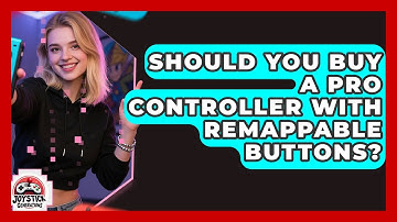 Should You Buy A Pro Controller With Remappable Buttons? - Joystick Generations