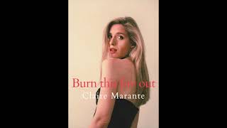 Claire Marante - Burn this fire out