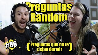 EP86 Preguntas Random | Cosas que nos preguntamos sin razón