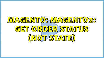 Magento: Magento2: Get Order Status (not state)