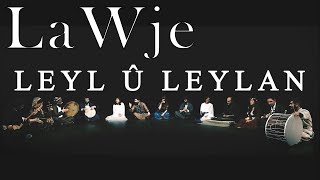 LaWje - Leyl û Leylan