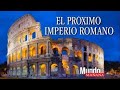 El próximo imperio romano