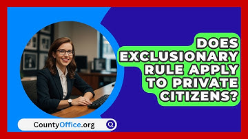 Does Exclusionary Rule Apply To Private Citizens? - CountyOffice.org
