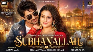 SUBHANALLAH ✨ New Hindi Song 2026 | Isha Malviya | Abhishek Kumar | Bollywood Romantic Song