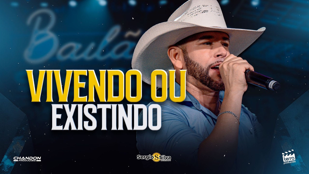 Sérgio Silva - VIVENDO OU EXISTINDO (DVD Bailão do Sérgio Silva)