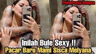 Pacar Baru Mami Sisca Melyana Seorang Bule Super Tampan, Awas Gagal Fokus !!