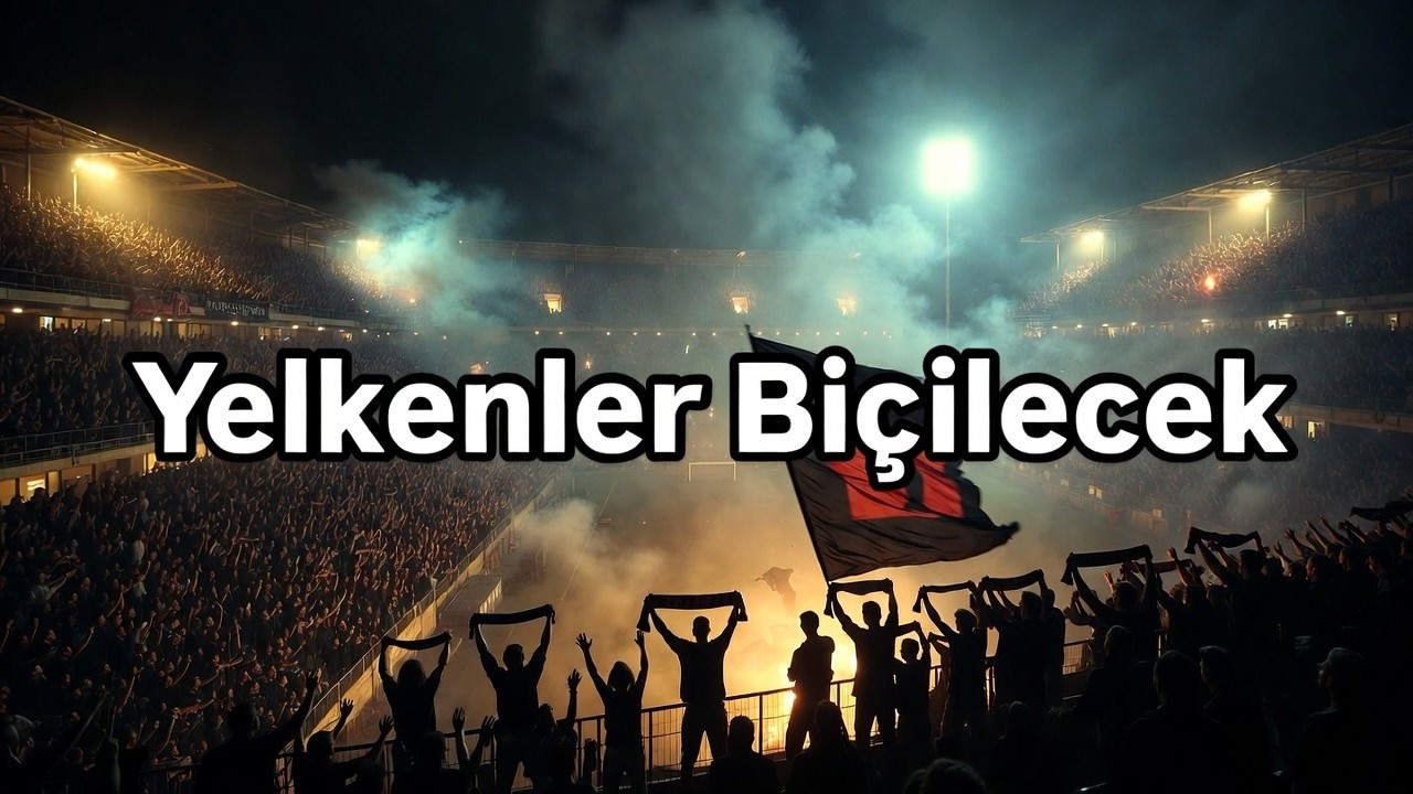 Yelkenler Biçilecek | TRİBÜNLER YIKILACAK! 🏟️🔥(Stadyum Marşı Versiyonu)