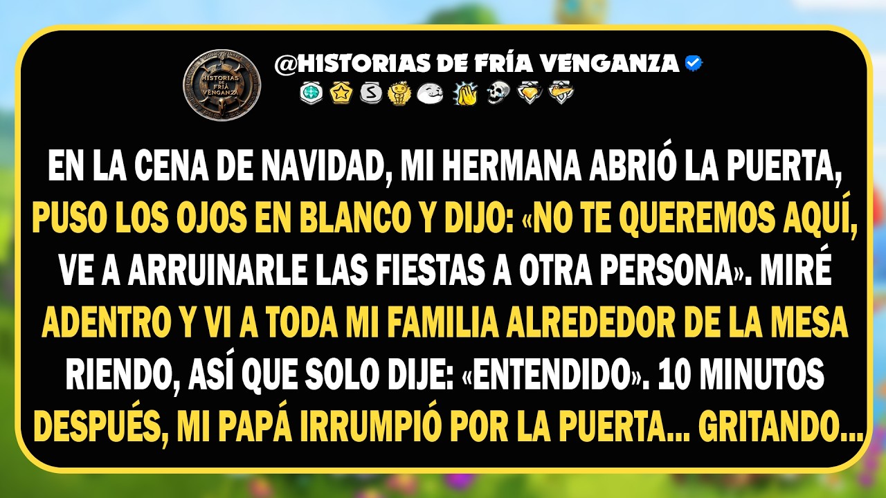 En la cena de Navidad, mi hermana abrió la puerta, puso los ojos en blanco y dijo: 