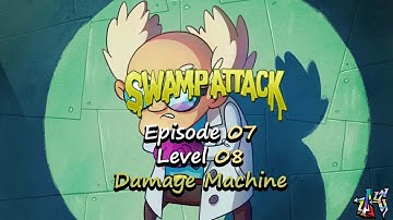 Swamp Attack - Episode 7 Level 8 - Damage Machine