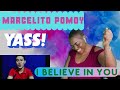 MARCELITO POMOY/I BELIEVE IN YOU/REACTION