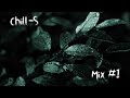 Chills   chill music  the best of all time  mix 1