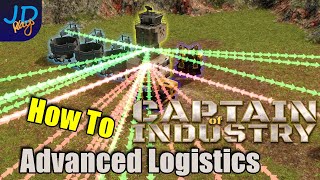 Complete Guide to Advanced logistics   Captain of Industry    Walkthrough, Guide, Tips