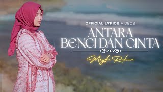 Download Lagu Meyda Rahma - Antara Benci dan Cinta (Official Lyrics Video) MP3