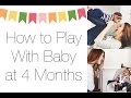How to Play With Your Four Month Old Baby