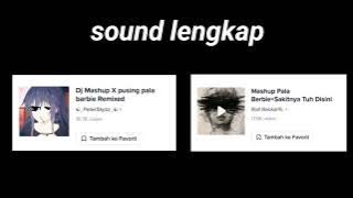 Dj Mashup Pusing Pala Berbie X Sakitnya Tuh Disini
