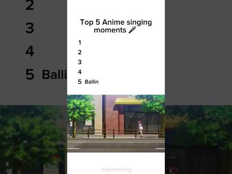 أفضل 5 لحظات غناء في الأنمي أنمي لحظات أنمي غناء 