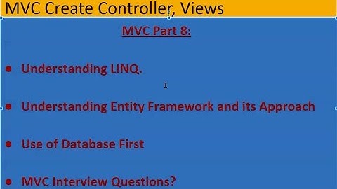 MVC Part 8 What is LINQ, Use of LINQ in MVC, Use of Entity Framework with MVC