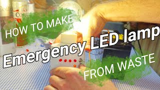 08 How to make an emergency 6W LED lamp from waste - It lights up for 4 hours and 30 minutes.