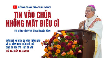 Tin vào Chúa không mất điều gì - ĐTGM Giuse Nguyễn Năng