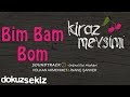 Bim Bam Bom Volkan Akmehmet 陌nan莽 艦anver Cherry Season Kiraz Mevsimi Soundtrack 2 Bim Bam Bom Volkan Akmehmet 陌nan莽 艦anver Cherry Season Kiraz Mevsimi Soundtrack 2