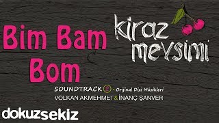 Bim Bam Bom - Volkan Akmehmet & İnanç Şanver (Cherry Season) (Kiraz Mevsimi Soundtrack 2)