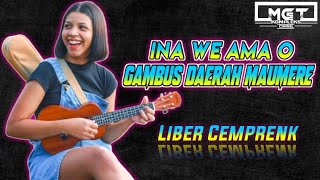 LAGU GAMBUS DAERAH MAUMERE INA WE AMA O🌴LIBER CEMPRENK TTB 💃