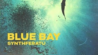 Synthferatu - Blue Bay/Original Song