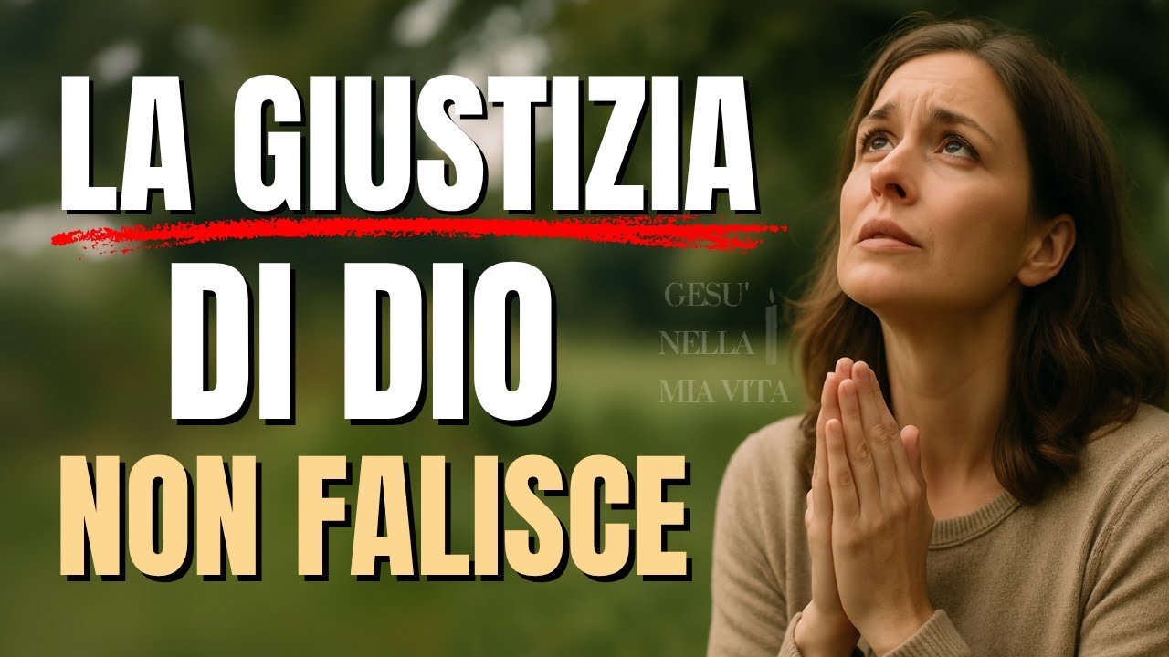 Dio non dimentica: la Sua giustizia arriva sempre al momento giusto