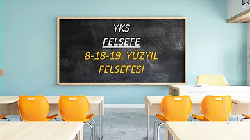 YKS 2024 (TYT-AYT-MSÜ) FELSEFE 8-18. VE 19. YÜZYIL FELSEFESİ KONU ANLATIMI VE ÇIKMIŞ SORU ANALİZİ