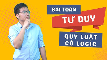 Bài toán Tư duy logic có quy luật   Lê Mạnh Cường
