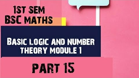 1st semester Bsc mathematics Basic logic and number theory module 1 part 15 Inference rule