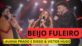 Lauana Prado - Beijo Fuleiro (part. Diego e Victor Hugo)Beijo Fuleiro