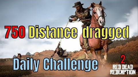 750 Distance non-player enemy dragged from horseback Daily Challenge Red Dead Redemption RDR2 Online