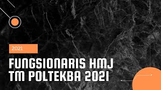 Fungsionaris HMJ TM POLTEKBA 2021