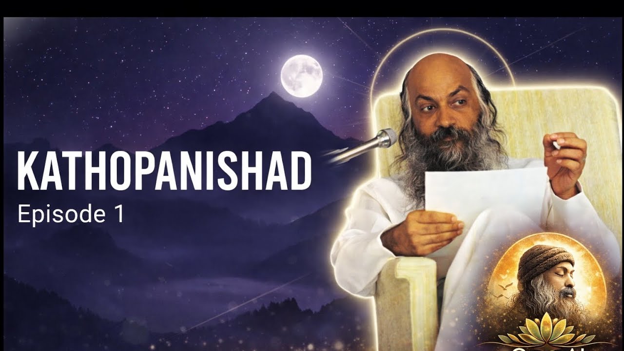 “मृत्यु का असली रहस्य क्या है?” | Kathopanishad में जीवन और मौत का सच | Osho | Episode 1