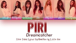 Dreamcatcher (드림캐쳐) – PIRI Lyrics (Color Coded/Han/Rom/Esp)