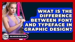 What Is The Difference Between Font And Typeface In Graphic Design