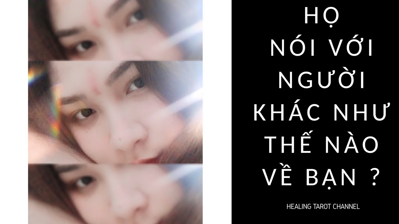 Chọn 1 tụ bài - Họ nói gì về bạn với người khác ?