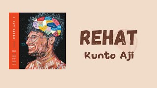 Kunto Aji - Rehat || Lirik Lagu