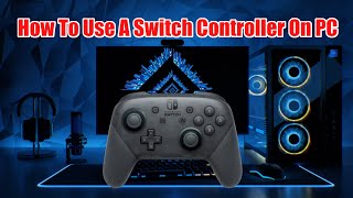 How To Use Switch Pro Controller On PC