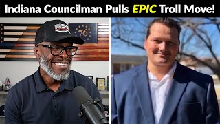 EPIC TROLL MOVE: Indiana Councilman Identifies As Woman Of Color!
