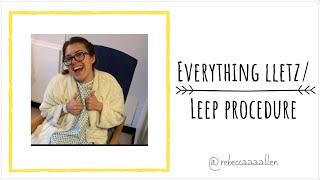 EVERYTHING LLETZ/LEEP: Including the emotional side effects