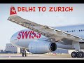 SWISS BUSINESS CLASS DELHI TO ZURICH | DEPARTURE AND ARRIVAL LOUNGE | A330