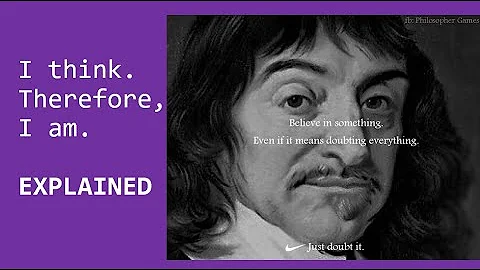 "I think, therefore I am" Explained | Descartes | Cogito Argument